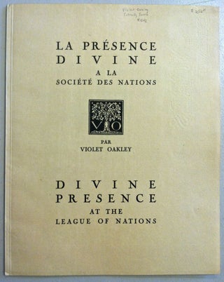 Item #1202 [Oakley, Violet] La Presence Divine At the League of Nations [scarce Oakley]. Violet...