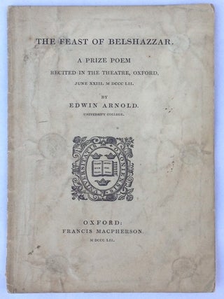 Item #1922 [Arnold, Edwin] The Feast of Belshazzar. A Prize Poem. Edwin Arnold