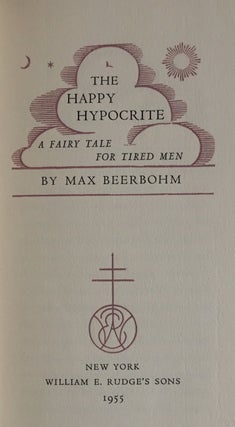[Rogers, Bruce] The Happy Hypocrite. A Fairy Tale for Tired Men.
