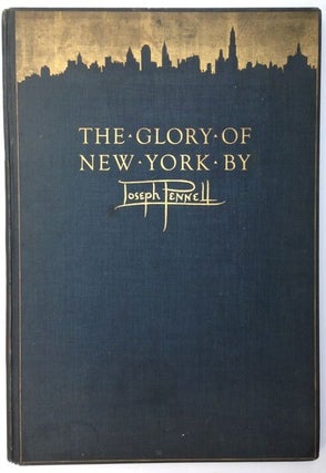 Item #2085 [Rogers, Bruce] The Glory of New York. Joseph Pennell