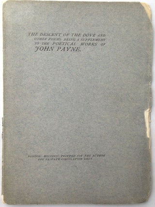 Item #2203 The Descent of the Dove and Other Poems, 25 Copies. John Payne