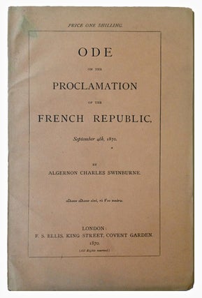 Item #2212 [Swinburne, Algernon Charles] Ode on the Proclamation of the French Republic. Algernon...