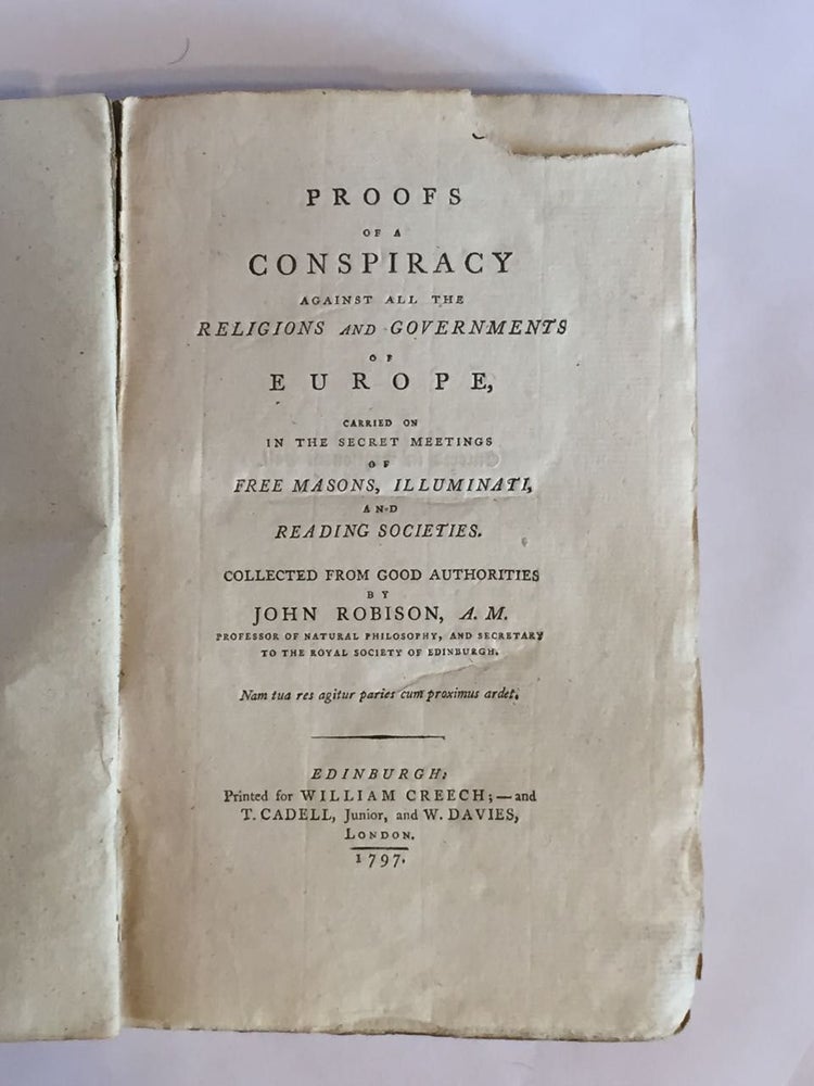 Item #2323 [Robison, John] Proofs of a Conspiracy Against All the Religions and Governments of Europe, Carried on in the Secret Meetings of Free Masons, Illuminati and Reading Societies. John Robison.