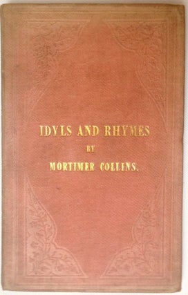 Item #2372 [Collins, Mortimer] Idyls and Rhymes. Mortimer Collins