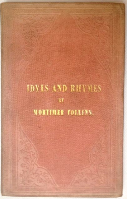 Item #2372 [Collins, Mortimer] Idyls and Rhymes. Mortimer Collins.