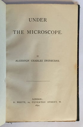 Item #2405 [Swinburne, Algernon Charles- Fairfax Murray Copy] Under the Microscope. Algernon...