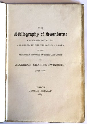 Item #2427 [Swinburne, Charles Algernon] The Bibliography of Swinburne. Richard Herne Shepherd