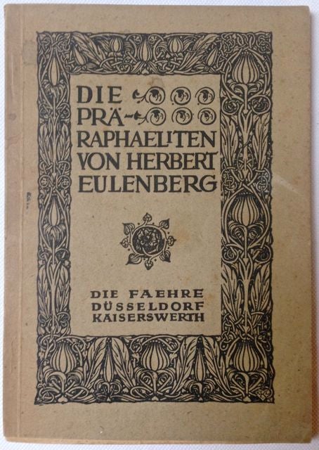 Item #2442 [Pre-Raphaelitism] Die Pra-Raphaeliten. Herbert Eulenberg.
