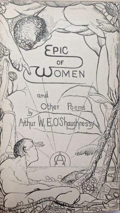 Item #2462 [O'Shaughnessy, Arthur- Association Copy] An Epic of Women and Other Poems. Arthur...