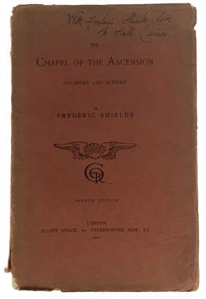 Item #2648 [Shields, Frederic- Inscribed] The Chapel of the Ascension. Hall Caine