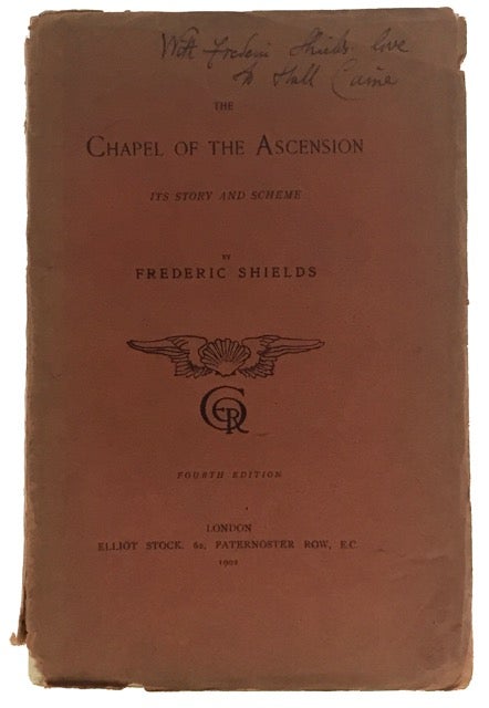 Item #2648 [Shields, Frederic- Inscribed] The Chapel of the Ascension. Hall Caine.