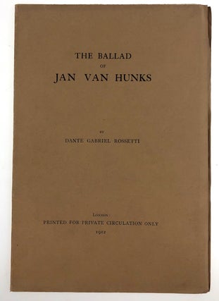[Rossetti, Dante Gabriel- 30 Copies Only] The Ballad of Jan Van Hunks (with 1929 edition)
