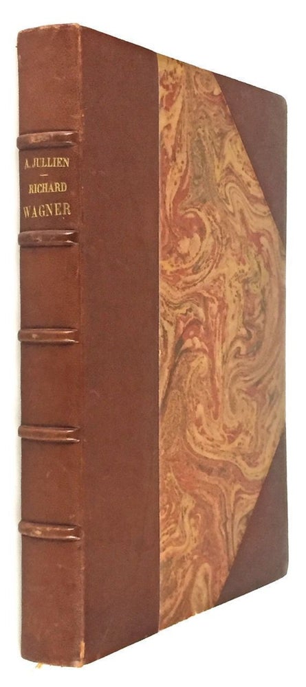 Item #3040 [Wagner, Richard- 30 Copies with Extra Suite of Plates] Richard Wagner. Sa Vie et Ses Oeuvres. Richard Wagner, Adolphe Jullien.
