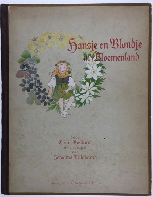 Item #3317 [Beskow, Elsa] Hansje en Blondje in Bloemenland. Elsa Beskow, and Johanna Wildvanck.