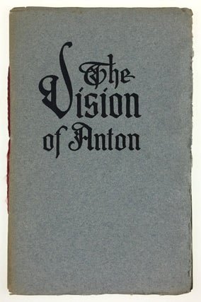 Item #3356 [Brothers of the Book- Will Ransom] The Vision of Anton. Walter H. Dyer