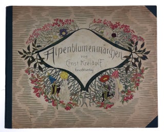 Item #3580 [Kreidolf, Ernst] Alpenblumenmarchen. Ernst Kreidolf