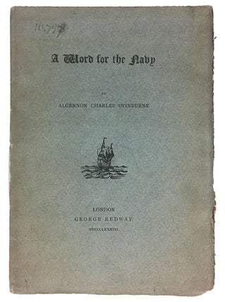 Item #3690 [Swinburne, Algernon Charles] A Word for the Navy. Algernon Charles Swinburne