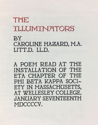 [Essex House Press] The Illuminators. A Poem Read at the Installation of the ETA Chapter of the Phi Beta Kappa Society in Massachusetts, at Wellesley College, January Seventeenth, MDCCCV