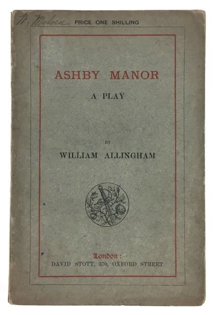 Item #4055 [Allingham, William- Without Publisher's Cancel] Ashby Manor, A Play. William Allingham.