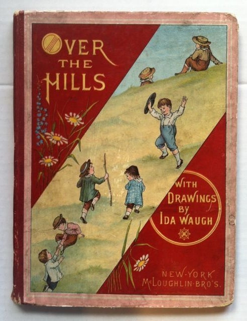 Item #424 [Waugh, Ida] Over the Hills. Ida Waugh.