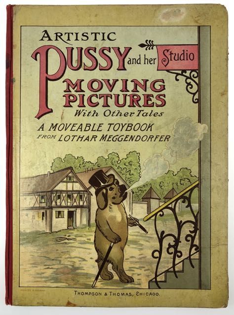 Item #4320 [Meggendorfer- Movable Rarity] Artistic Pussy and Her Studio, Moving Pictures With Other Tales. Lothar Meggendorfer.