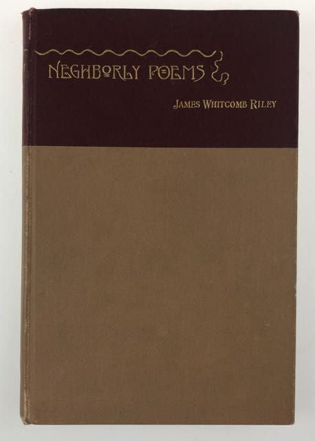 Item #4364 [Riley, James Whitcomb- Inscribed] Neighborly Poems. Benj. F. Johnson Boone, James Whitcomb Riley.