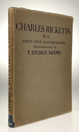 Item #4455 [Ricketts, Charles] Charles Ricketts, R.A., Sixty-five Illustrations. T. Sturge Moore