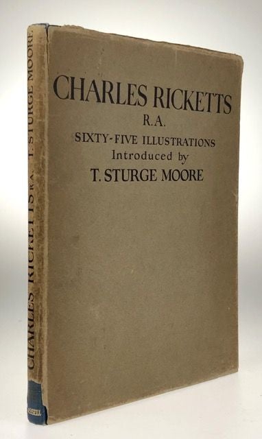 Item #4455 [Ricketts, Charles] Charles Ricketts, R.A., Sixty-five Illustrations. T. Sturge Moore.