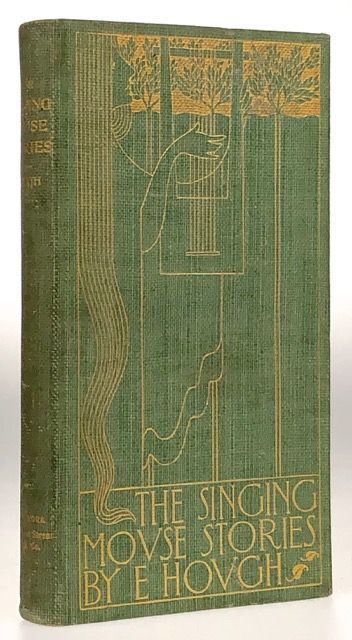 Item #4517 [Bradley, Will- Scarcest Bradley, The Author's First Book] The Singing Mouse Stories. Emerson Hough.