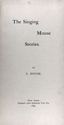 [Bradley, Will- Scarcest Bradley, The Author's First Book] The Singing Mouse Stories