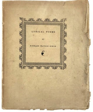 Item #4528 [Daniel Press- Only 105 Copies Printed] Lyrical Poems. Richard Watson Dixon