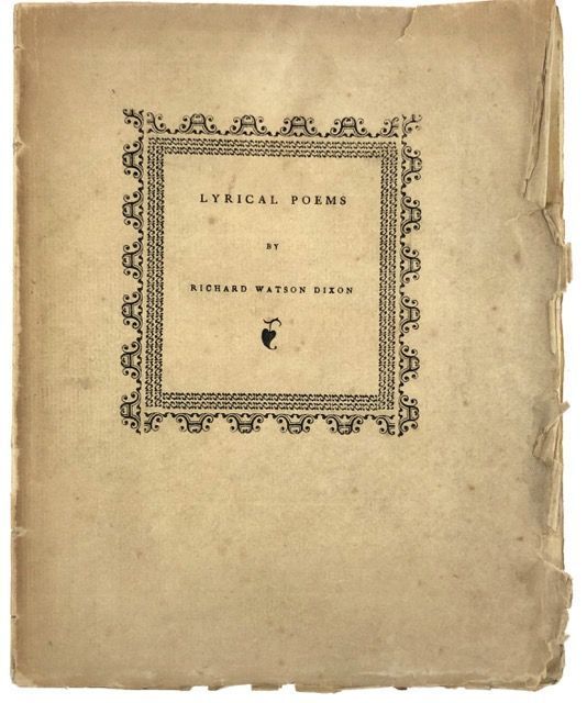 Item #4528 [Daniel Press- Only 105 Copies Printed] Lyrical Poems. Richard Watson Dixon.