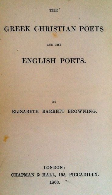 Item #461 [Browning, Elizabeth Barrett] Greek Christian Poets and the English Poets. Elizabeth Barrett Browning.