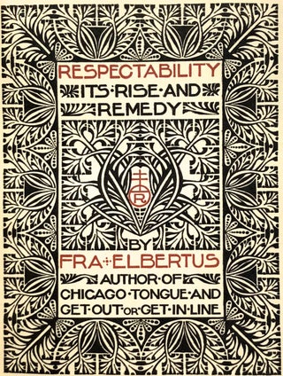 [Roycroft Press] Respectability: Its Rise and Remedy