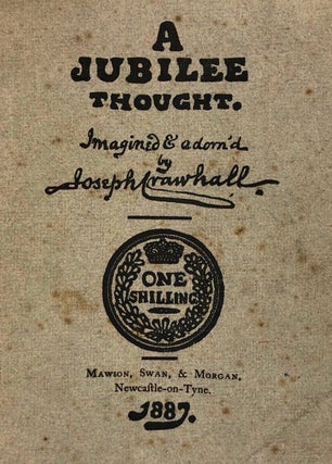 [Crawhall, Joseph] A Jubilee Thought. Imagined & Adorn'd by Joseph Crawhall