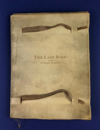 Item #4721 [Roycroft Press- Full Limp Vellum, Hand-Illumined] The Last Ride. Robert Browning