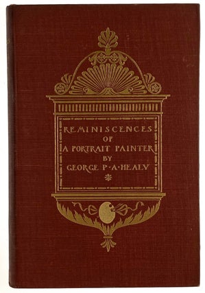 Item #5114 [Armstrong, Margaret- Scarce Cover] Reminiscences of A Portrait Painter. George P. Healy