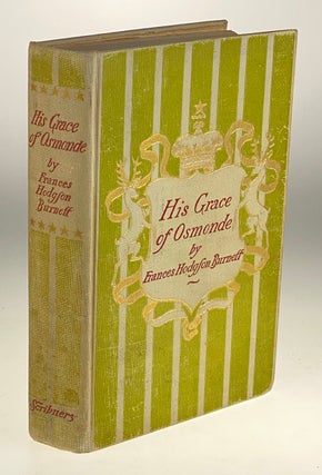 Item #5242 [Armstrong, Margaret] His Grace of Osmonde. Frances Hodgson Burnett