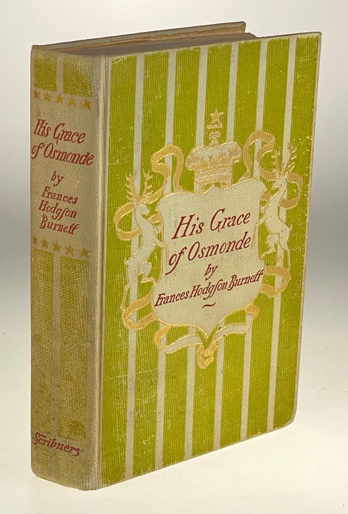 Item #5242 [Armstrong, Margaret] His Grace of Osmonde. Frances Hodgson Burnett.