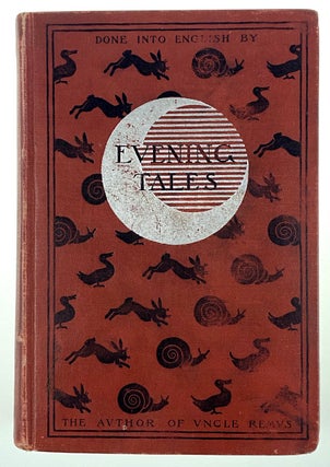 [Harris, Joel Chandler- Armstrong, Margaret] Evening Tales, Done into English from the French of Frederic Ortoli