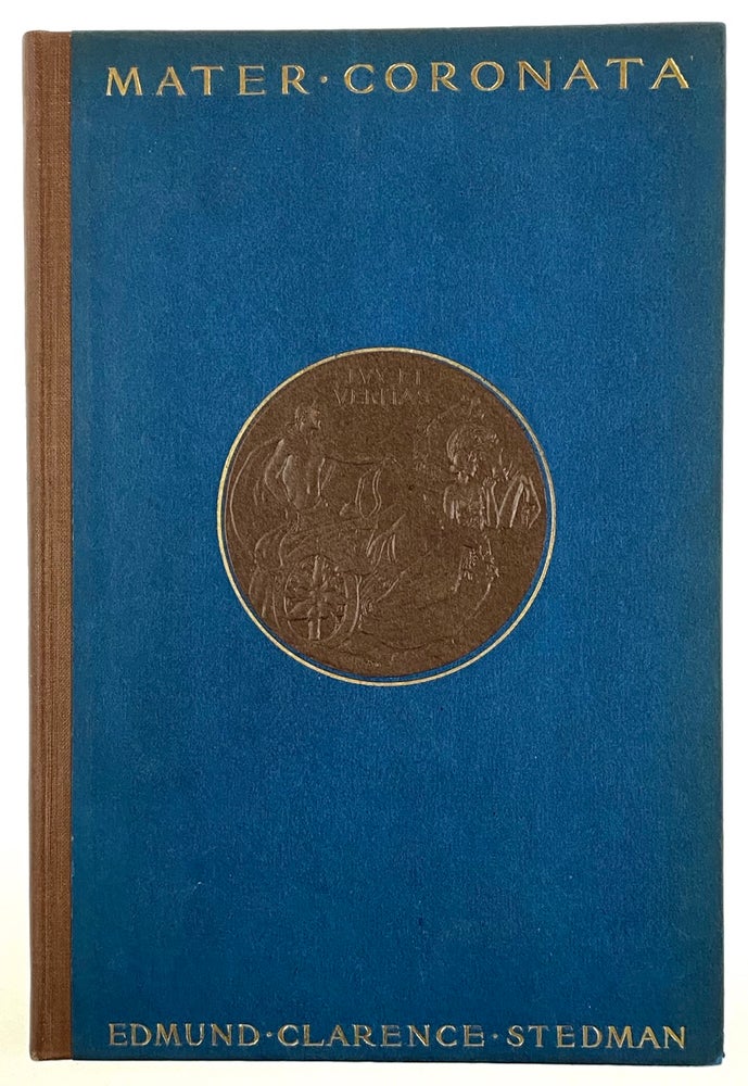 Item #5834 [Rogers, Bruce and Grolier Club Association- One of Five Author's Copy, Presentation Copy and ALS Founding Grolier Club Member] Mater Coronata. Edmund Stedman.