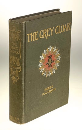 Item #5839 [MacGrath, Harold- Armstrong, Margaret] The Grey Cloak. Harold MacGrath