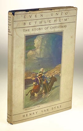 Item #5843 [Wyeth, N.C.] Even Unto Bethlehem. Henry Van Dyke