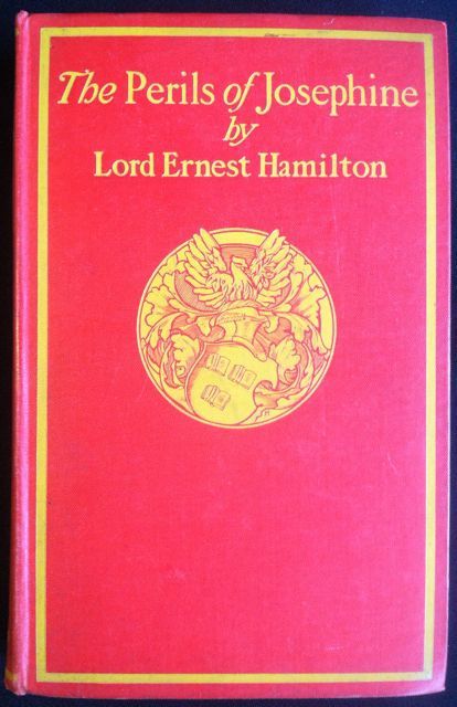 Item #587 [Stone and Co.] The Perils of Josephine. Lord Ernest Hamilton.