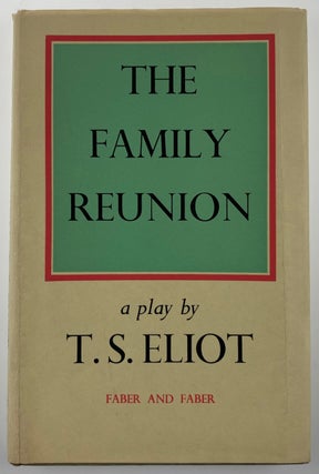 Item #6070 [Eliot, T.S. -Presentation Copy] The Family Reunion. T. S. Eliot