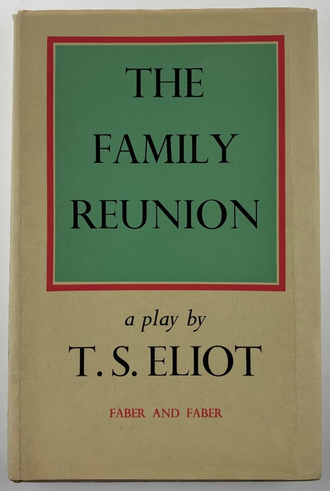 Item #6070 [Eliot, T.S. -Presentation Copy] The Family Reunion. T. S. Eliot.