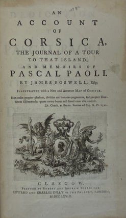 [Boswell, James] An Account of Corsica, the Journal of a Tour to that Island;and Memoirs of Pascal Paoli