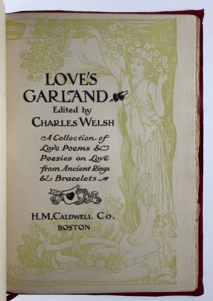 Item #6133 [Caldwell Scarce Printing- Only Copy Located] Love's Garland; A Collection of Love...