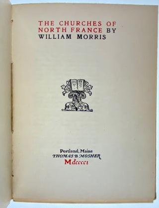 Item #6212 [Morris, William- Very Scarce Title]- 35 Copies Printed The Churches of North France....