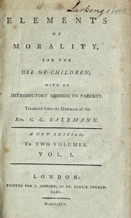 [Wollstonecraft, Mary- Salzmann, Christian Gottliff] Elements of Morality, for the Use of Children; with an Introductory Address to Parents